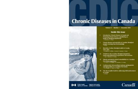 Chronic Diseases in Canada Volume 31 · Number 1 · December 2010 Inside this issue 1	Introduction: Chronic Diseases in Canada and Preventing Chronic Disease: copublishing on