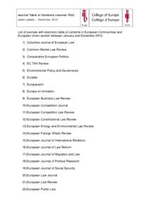 Journal Table of Contents (Journal TOC) latest update – December 2012 List of journals with electronic table of contents in European Communities and European Union section between January and December 2012: 1) Columbia