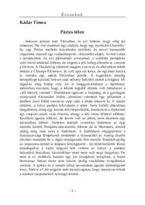 Évszakok  Kádár Tímea Párizs télen Sokszor jártam már Párizsban és azt hittem, hogy elég jól ismerem. Pár éve azonban úgy alakult, hogy egy munkám Chantillybe, egy Párizs melletti kisvárosba szólított