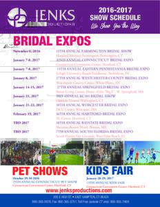 show Schedule We Show You the Way BRIDAL EXPOS November 6, 2016