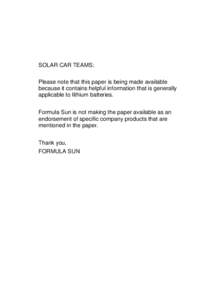 SOLAR CAR TEAMS: Please note that this paper is being made available because it contains helpful information that is generally applicable to lithium batteries. Formula Sun is not making the paper available as an endorsem