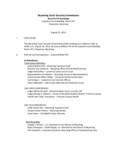 Wyoming Court Security Commission Record of Proceedings Supreme Court Building, Room 237 Cheyenne, Wyoming  August 15, 2012