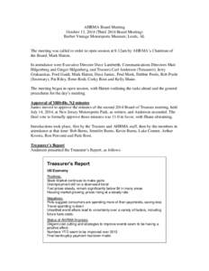 AHRMA Board Meeting October 13, 2014 (Third 2014 Board Meeting) Barber Vintage Motorsports Museum; Leeds, AL The meeting was called to order in open session at 8:12am by AHRMA’s Chairman of the Board, Mark Hatten. In a