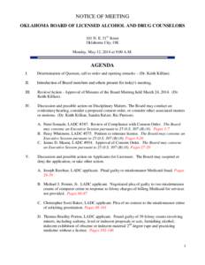 NOTICE OF MEETING OKLAHOMA BOARD OF LICENSED ALCOHOL AND DRUG COUNSELORS 101 N. E. 51st Street Oklahoma City, OK Monday, May 12, 2014 at 9:00 A.M.