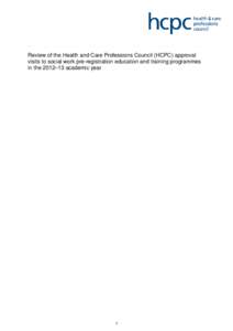 Review of the Health and Care Professions Council (HCPC) approval visits to social work pre-registration education and training programmes in the 2012–13 academic year 1