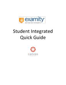 Student Integrated Quick Guide Accessing Examity® You can easily access Examity® through Canvas. First, select the name of your course. Next, click on the Examity® link.