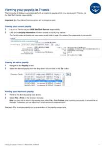 Viewing your payslip in Themis The University of Melbourne provides staff with an electronic payslip which may be viewed in Themis, via the Staff Self Service responsibility. Important: the Pay Advice Summary email will 