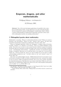 Emperors, dragons, and other mathematicalia Wolfgang Schwarz <wo@umsu.de> 02 February 2005  Abstract. One of the most intriguing applications of possibilia is the reduction of mathematical truths. I argue that this is no