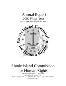 Annual Report 2007 Fiscal Year July 1, 2006 through June 30, 2007 Rhode Island Commission for Human Rights