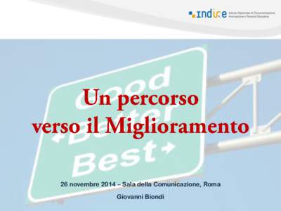 26 novembre 2014 – Sala della Comunicazione, Roma Giovanni Biondi L’SNV innesca  un percorso di miglioramento nelle scuole