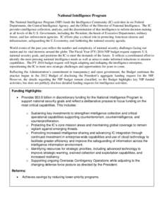 National Intelligence Program The National Intelligence Program (NIP) funds the Intelligence Community (IC) activities in six Federal Departments, the Central Intelligence Agency, and the Office of the Director of Nation