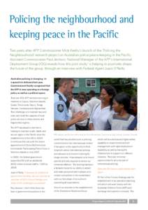 Policing the neighbourhood and keeping peace in the Paciﬁc Two years after AFP Commissioner Mick Keelty’s launch of the ‘Policing the Neighbourhood’ research project on Australian police peace-keeping in the Paci