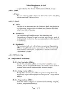 National Association of the Deaf Bylaws As approved at the 2014 Biennial NAD Conference Atlanta, Georgia Article I. Name I. 1. Name. The name of the organization shall be the National Association of the Deaf,