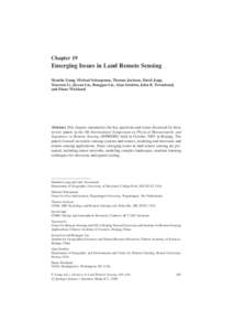 Chapter 19  Emerging Issues in Land Remote Sensing Shunlin Liang, Michael Schaepman, Thomas Jackson, David Jupp, Xiaowen Li, Jiyuan Liu, Ronggao Liu, Alan Strahler, John R. Townshend, and Diane Wickland