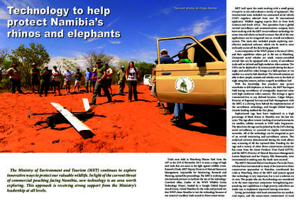 Technology to help protect Namibia’s rhinos and elephants The Ministry of Environment and Tourism (MET) continues to explore innovative ways to protect our valuable wildlife. In light of the current threat