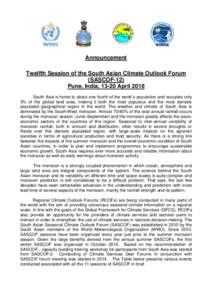 Announcement Twelfth Session of the South Asian Climate Outlook Forum (SASCOF-12) Pune, India, 13-20 April 2018 South Asia is home to about one fourth of the world’s population and occupies only 3% of the global land a