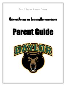 Paul L. Foster Success Center  Office of Access and Learning Accommodation Parent Guide