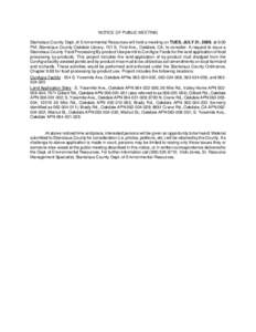 NOTICE OF PUBLIC MEETING Stanislaus County Dept. of Environmental Resources will hold a meeting on TUES, JULY 21, 2009, at 6:00 PM, Stanislaus County Oakdale Library, 151 S. First Ave., Oakdale, CA, to consider: A reques