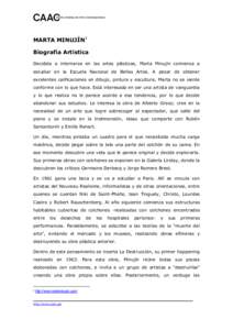 MARTA MINUJÍN1 Biografía Artística Decidida a internarse en las artes plásticas, Marta Minujín comienza a estudiar en la Escuela Nacional de Bellas Artes. A pesar de obtener excelentes calificaciones en dibujo, pint