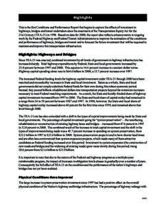 Highlights This is the first Conditions and Performance Report that begins to capture the effects of investment in highways, bridges and transit undertaken since the enactment of the Transportation Equity Act for the 21s