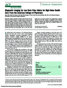 Clinical Guideline Diagnostic Imaging for Low Back Pain: Advice for High-Value Health Care From the American College of Physicians Roger Chou, MD; Amir Qaseem, MD, PhD, MHA; Douglas K. Owens, MD, MS; and Paul Shekelle, M