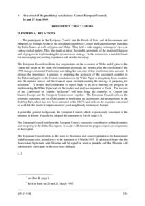 4- An extract of the presidency conclusions: Cannes European Council, 26 and 27 June 1995 PRESIDENCY CONCLUSIONS II. EXTERNAL RELATIONS 1 – The participants in the European Council met the Heads of State and of Governm