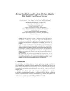 Formal Specification and Analysis of Robust Adaptive Distributed Cyber-Physical Systems ? Carolyn Talcott1 , Vivek Nigam2 , Farhad Arbab3 , and Tobias Kapp´e4 1  SRI International, Menlo Park, CA 94025, USA