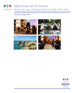 EMEA Press and SP Summit Quinta do Lago, Portugal September 24th & 25th, 2014 Outline Agenda Press Spotlight