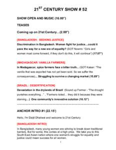 21ST CENTURY SHOW # 52 SHOW OPEN AND MUSIC[removed]’’) TEASES Coming up on 21st Century…(2.00”) [BANGLADESH: SEEKING JUSTICE] Discrimination in Bangladesh. Women fight for justice....could it