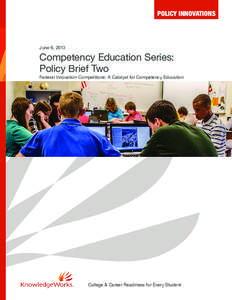 POLICY INNOVATIONS  June 6, 2013 Competency Education Series: Policy Brief Two