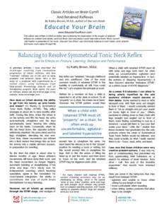 Classic	
  Articles	
  on	
  Brain	
  Gym® And	
  Retained	
  Reﬂexes	
   By	
  Kathy	
  Brown,	
  M.Ed.,	
  author	
  of	
  the	
  2012	
  Book	
    E ducate	
   Your	
   B rain