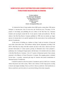 SOME DATES ABOUT DISTRIBUTION AND CONSERVATION OF THREATENED MUSHROOMS IN ARMENIA Contact address: Dr. Siranoush Nanagulian Yerevan State University A. Manoukian str. 1