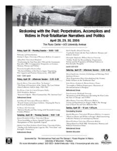 Sculpture group “Parade of the Sacrificied” by Aurel Vlad  Reckoning with the Past: Perpetrators, Accomplices and Victims in Post-Totalitarian Narratives and Politics April 28, 29, 30, 2006 The Fluno Center • 601 U