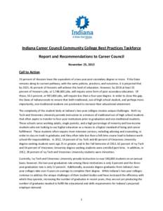 Indiana Career Council Community College Best Practices Taskforce Report and Recommendations to Career Council November 25, 2013 Call to Action 33 percent of Hoosiers have the equivalent of a two year post secondary degr