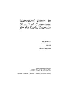 Numerical Issues in Statistical Computing for the Social Scientist Micah Altman Jeff Gill