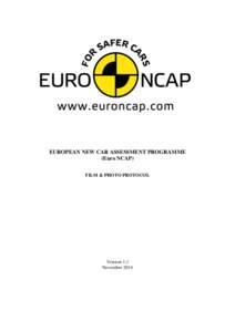 EUROPEAN NEW CAR ASSESSMENT PROGRAMME (Euro NCAP) FILM & PHOTO PROTOCOL Version 1.1 November 2014