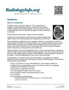 Scan for mobile link.  Headache What is a headache? A headache is pain in the head or upper neck. The two major types of headaches are primary headaches, which are not associated with a medical