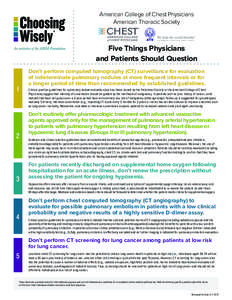 American College of Chest Physicians American Thoracic Society Five Things Physicians and Patients Should Question Don’t perform computed tomography (CT) surveillance for evaluation