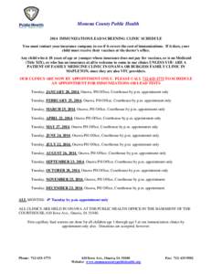 Monona County Public Health 2014 IMMUNIZATION/LEAD SCREENING CLINIC SCHEDULE You must contact your insurance company to see if it covers the cost of immunizations. If it does, your child must receive their vaccines at th