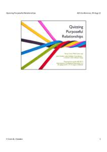 Quizzing Purposeful Relationships  F Cram & J Oakden AES Conference, 29 Aug-12