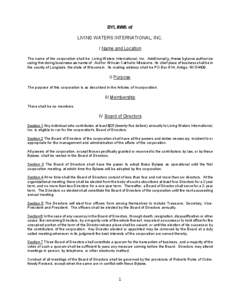 BYLAWS of LIVING WATERS INTERNATIONAL, INC. I Name and Location The name of the corporation shall be: Living Waters International, Inc. Additionally, these bylaws authorize using the doing business as name of: Aid for Af