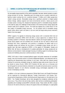 DIREC: A CATALYST FOR SCALING UP ACCESS TO CLEAN ENERGY An inexcusably large proportion of the world’s population has been denied access to modern energy services for too long. Depending upon the energy source in quest