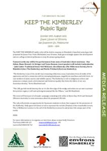 FOR IMMEDIATE RELEASE  KEEP THE KIMBERLEY Public Rally Sunday 14th August 2011 State Library of Victoria