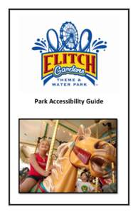 Park Accessibility Guide  ELITCH GARDENS PARK ACCESSIBILITY GUIDE