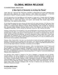 GLOBAL MEDIA RELEASE For Immediate Release – March 20, 2001 A New Spirit of Humanity is circling the Planet! Today, March 20th, marks the first “World Day of Planetary Consciousness” as Sunrise Celebrations take pl