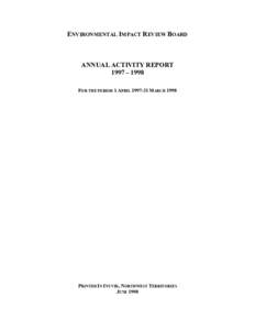 ENVIRONMENTAL IMPACT REVIEW BOARD  ANNUAL ACTIVITY REPORT 1997 – 1998 FOR THE PERIOD 1 APRIL[removed]MARCH 1998