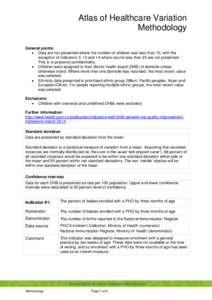 Atlas of Healthcare Variation Methodology General points:  Data are not presented where the number of children was less than 10, with the exception of indicators 3, 13 and 14 where counts less than 25 are not presente