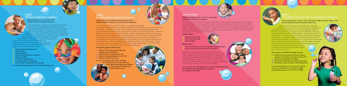 PACT Parents and Children Together Primary Researcher: Ira J. Chasnoff, MD Children’s Research Triangle, Chicago, IL One of the primary struggles that children with FASDs face are deficits in self-regulation and execut