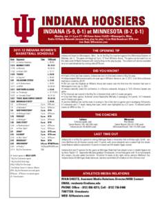 indiana HOOSIERS INDIANA (5-9, 0-1) at MINNESOTA (8-7, 0-1) Monday, Jan. 2 • 3 p.m. ET • Williams Arena (14,625) • Minneapolis, Minn. Radio: IU Radio Network (Jeremy Gray, play-by-play) • Live Web Broadcast: BTN.