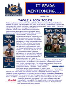 IT BEARS MENTIONING..... October 2004 TACKLE A BOOK TODAY! Reading may become a lot more interesting and fun for students in several Chicago Public Schools